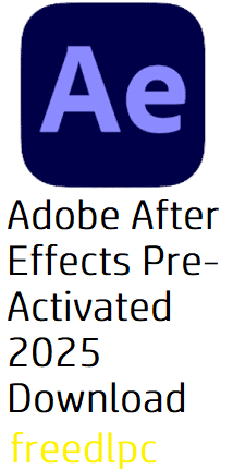Adobe After Effects Pre-Activated 2025 (v25.1.0.068) Download