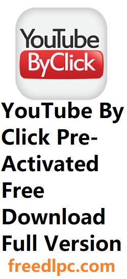YouTube By Click 3.1 Pre-Activated Free Download Full Version