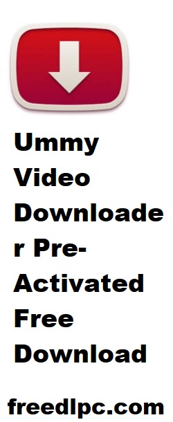 Ummy Video Downloader 1.17.13.0 Pre-Activated Free Download