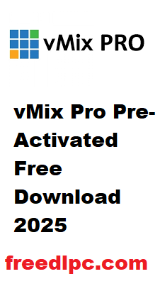 vMix Pro 28.0.0.35 Pre-Activated Free Download 2025