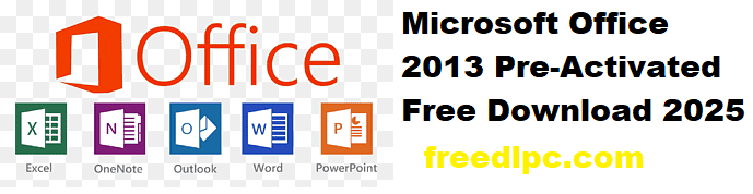 Microsoft Office 2013 Pre-Activated Free Download 2025