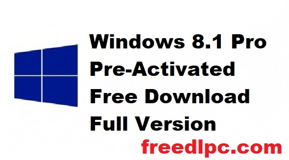 Windows 8.1 Pro Pre-Activated Free Download Full Version